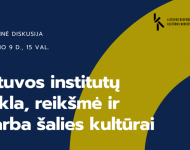 Lietuvių kalbos institutas kviečia nuotoliniu būdu stebėti diskusiją „Lietuvos institutų veikla, reikšmė ir svarba šalies kultūrai“.